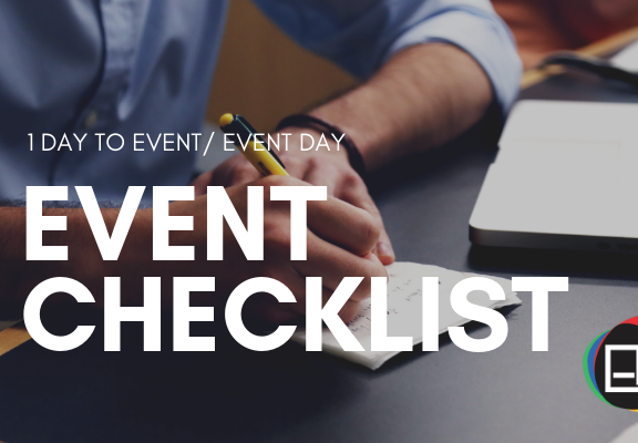 Event Checklist: 1 day to your event/event day